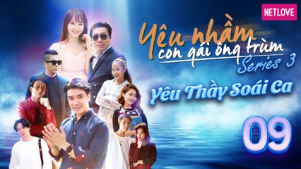 Yêu Nhầm Con Gái Ông Trùm - Series 3 - Tập 09 | Web Drama 2019 | Jang Mi, Samuel An, Quang Bảo