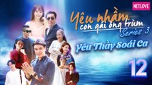 Yêu Nhầm Con Gái Ông Trùm - Series 3 - Tập 12 | Web Drama 2019 | Jang Mi, Samuel An, Quang Bảo