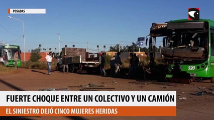 Fuerte choque entre un colectivo y un camión dejó cinco mujeres heridas en Posadas