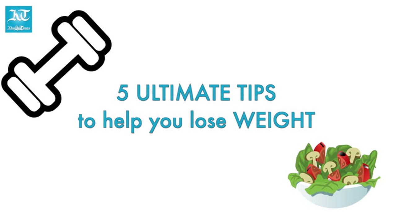 Five ultimate tips to help you lose weight