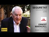 ERNEST MARAGALL| CANDIDAT BARCELONA | SEGURETAT | MUNICIPALS 2019
