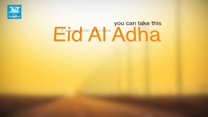 5 scenic GCC road trips you can take this Eid Al Adha