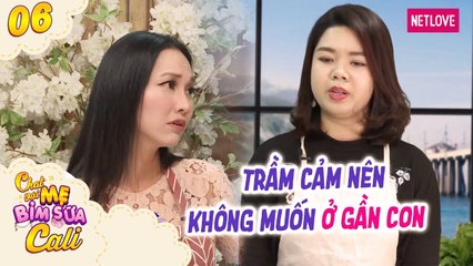 Chat Với Mẹ Bỉm Sữa Cali - Tập 06: Bị áp xe dẫn tới trầm cảm, mẹ bỉm chỉ biết khóc nhìn con đói