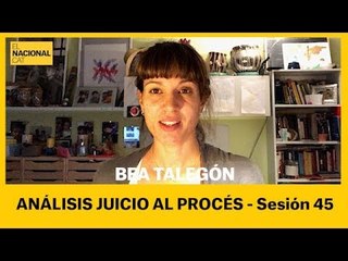Bea Talegón | Juicio al procés (sesión 45)