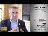 PAU RICOMÀ | CANDIDAT TARRAGONA | CIUTADANIA | MUNICIPALS 2019