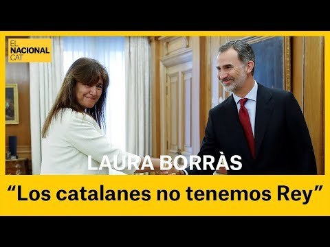 LAURA BORRÀS: Le he dicho a Felipe VI que los catalanes no tenemos Rey
