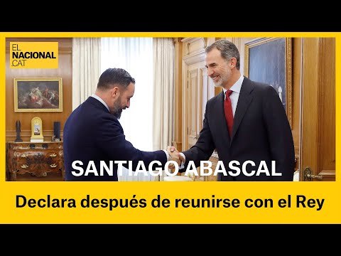 Abascal valora la reunión entre el Rey y Borràs