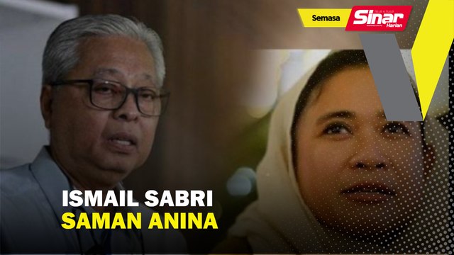 Ismail Sabri saman Anina