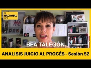 5/5 | Bea Talegón | Juicio al procés (sesión 52)
