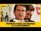 EN DIRECTO | Primera rueda de prensa de Manuel Valls en el Ayuntamiento