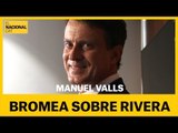 La broma de Manuel Valls sobre Albert Rivera