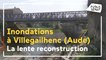 Inondations : la lente reconstruction de Villegailhenc dans l'Aude