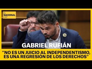 Rufián: "No es un juicio al independentismo es regresión a los derechos"