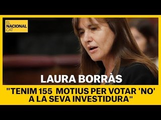 Borràs: "Tenim 155 motius per votar 'no' a la seva investidura"