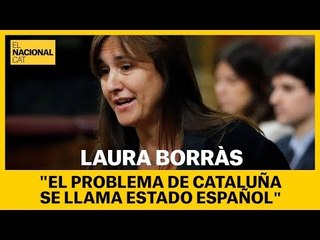 Laura Borràs: "El problema de Cataluña se llama Estado Español"