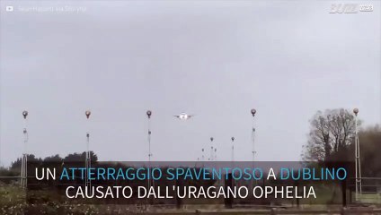 Spaventoso atterraggio a Dublino causato dall'uragano Ophelia