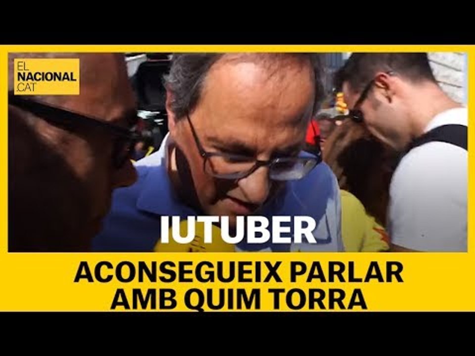 Després d'un gran esforç l'Iu-Tuber aconsegueix parlar amb Quim Torra