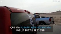 Una Subaru non modificata umilia tutte le auto presenti!