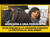 RTVE denuncia la agresión a una periodista durante la protesta al Parlament
