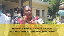 Maendeleo ya Wanawake, Equity bank partner on water harvesting project targeting vulnerable women