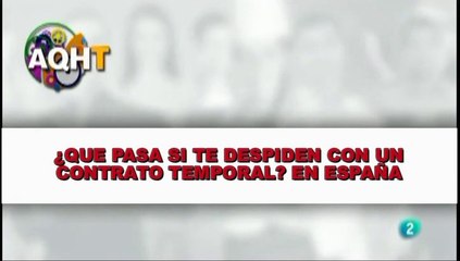 QUE PASA SI TE DESPIDEN CON UN CONTRATO TEMPORAL   EN ESPAÑA