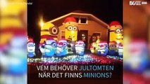 Vem behöver jultomtar när det finns Minions?