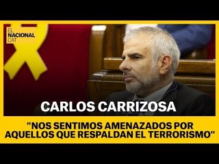 Carrizosa: "Nos sentimos amenazados por aquellos que respaldan el terrorismo"