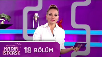 Ebru Akel'le Kadın İsterse 18.Bölüm | 10 Mart 2021