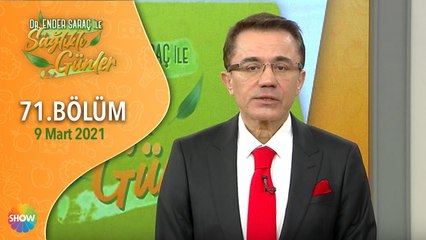 Dr. Ender Saraç ile Sağlıklı Günler 71.Bölüm | 9 Mart 2021