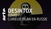 Covid : curieux bilan en Russie | 11/03/2021 | Désintox | ARTE