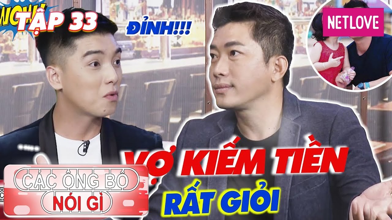Các Ông Bố Nói Gì - Tập 33: Diễn Viên Kinh Quốc...