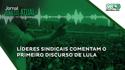 Líderes sindicais comentam o primeiro discurso de Lula após a recuperação dos direitos políticos