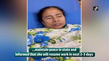 CM Mamata appeals to maintain peace, says will resume work in next 2-3 days