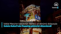 İstiklal Marşı’nın 100’ncü yıl dönümünde Galata Kulesi Mapping gösterisi