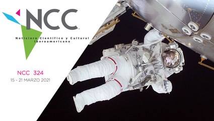 Noticiero Científico y Cultural Iberoamericano, emisión 324. 15 al 21 de marzo del 2021