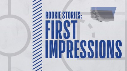 Rookie Stories - First Impressions