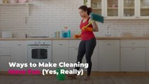 Ways to Make Cleaning More Fun (Yes, Really)