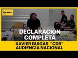 LA DECLARACIÓN COMPLETA DE XAVIER BUIGAS (CDR) EN LA AUDIENCIA NACIONAL