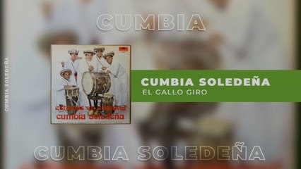 Cumbia Soledeña - El Gallo Giro
