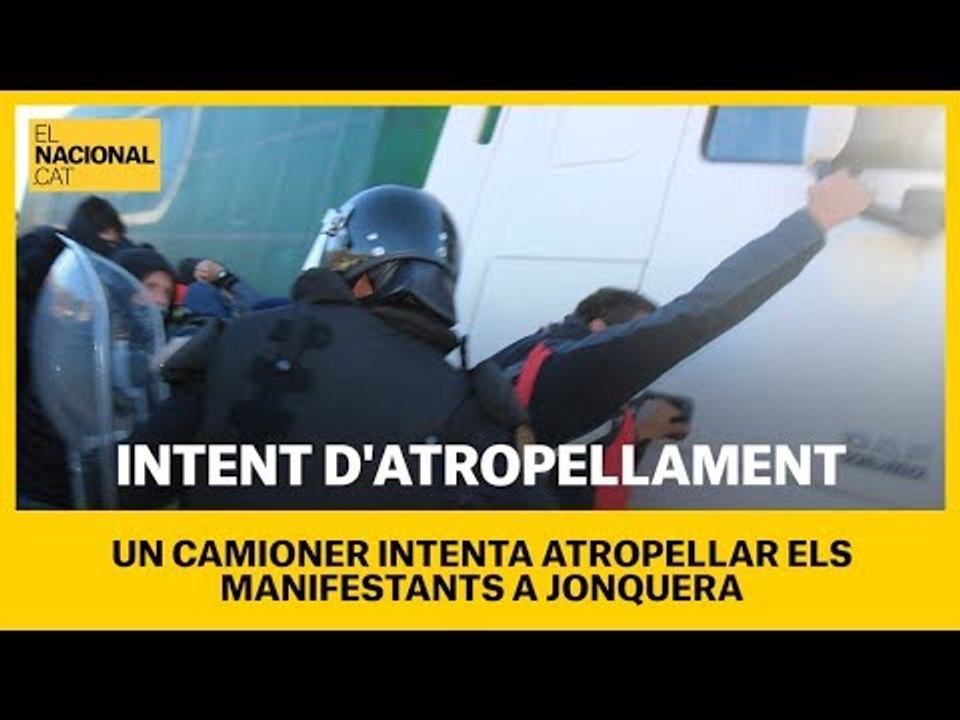  UN CAMIONER INTENTA ATROPELLAR UN GRUP DE MANIFESTANTS A LA JONQUERA