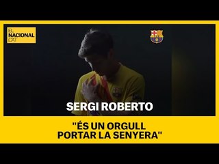 Sergi Roberto: "És un orgull portar la senyera". I els espanyolistes l'insulten