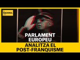 El Parlament Europeu analitza el post-franquisme