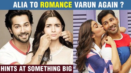 Alia Bhatt Varun Dhawan Come Together Again | Hints At Badrinath Ki Dulhania Part 3