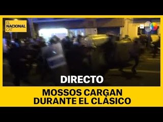  EN DIRECTO EL CLÁSICO - Tensión entre mossos y manifestantes el exterior del Camp Nou
