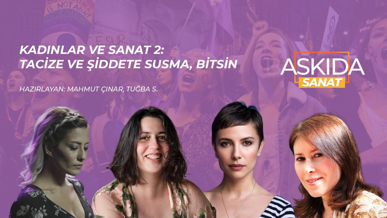 Askıda Sanat... Kadınlar ve Sanat 2: Tacize ve şiddete susma, bitsin