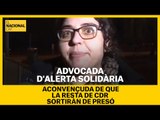 L'advocada d'Alerta Solidària, convençuda que la resta de CDR empresonats sortiran de presó