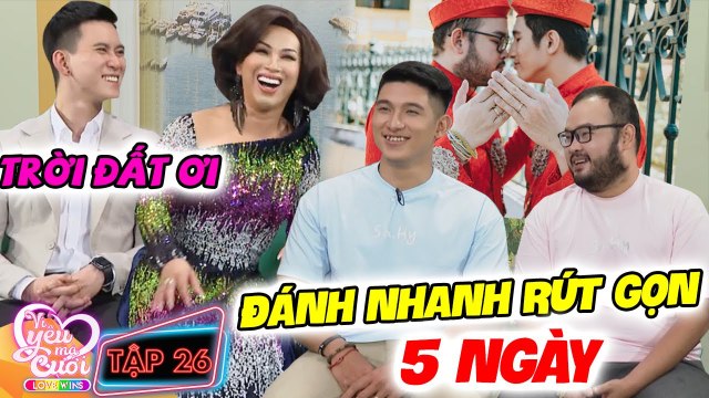 Vì Yêu Mà Cưới #26 I5 NGÀY quấn quít bên nhau, cặp đôi ĐỒNG TÍNH NAM lên kế hoạch ĐÁNH NHANH RÚT GỌN