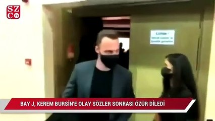 Bay J’den Kerem Bürsin’e olay sözler!