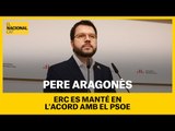 Pere Aragonès confirma que ERC manté l'acord amb el PSOE