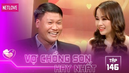 Vợ Chồng Son Hay Nhất - Tập 146: Vì tính trẻ con, xém chút nữa em đã mất cả bầu trời